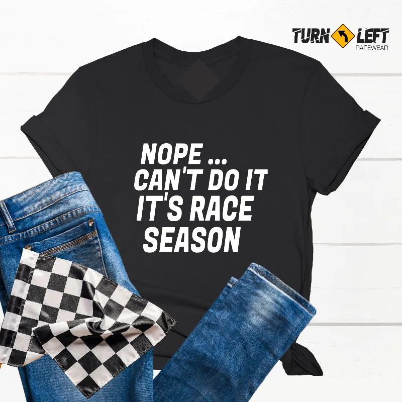 Nope Can't Do It It's Race Season Womens T-Shirt Jersey Fabric Tulle Fabric Batik Fabric